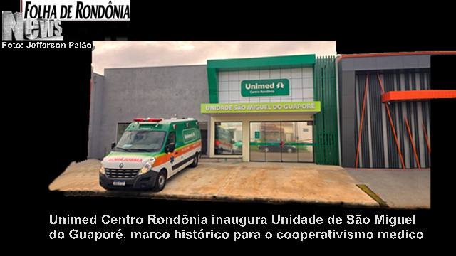 Inaugurada a Unimed em São Miguel do Guaporé