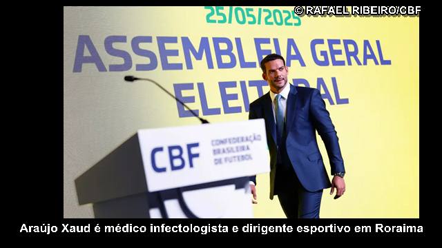 É de Roraima o novo presidente da CBF eleito domingo